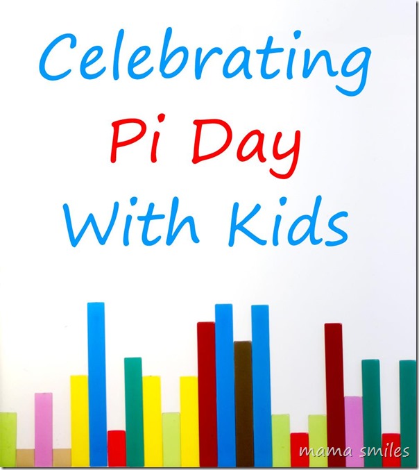 Fun ideas for celebrating Pi Day with Kids