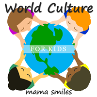 World Culture for Kids at Mama Smiles Joyful Parenting