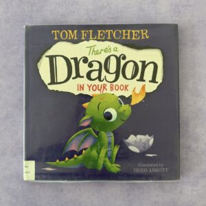 There's a Dragon in Your Book by Tom Fletcher