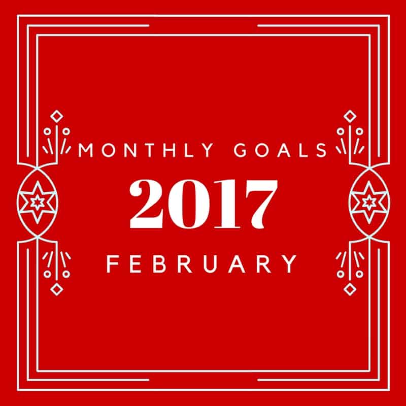 Setting goals for February 2017