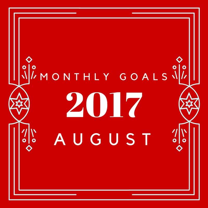 Setting goals for August 2017