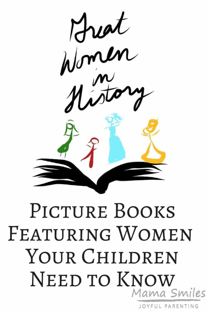Great women in history: picture books featuring women your children need to know.