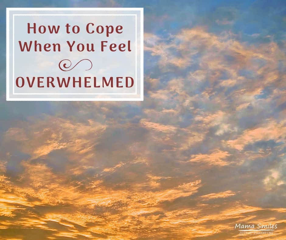 How to cope when you're feeling overwhelmed.