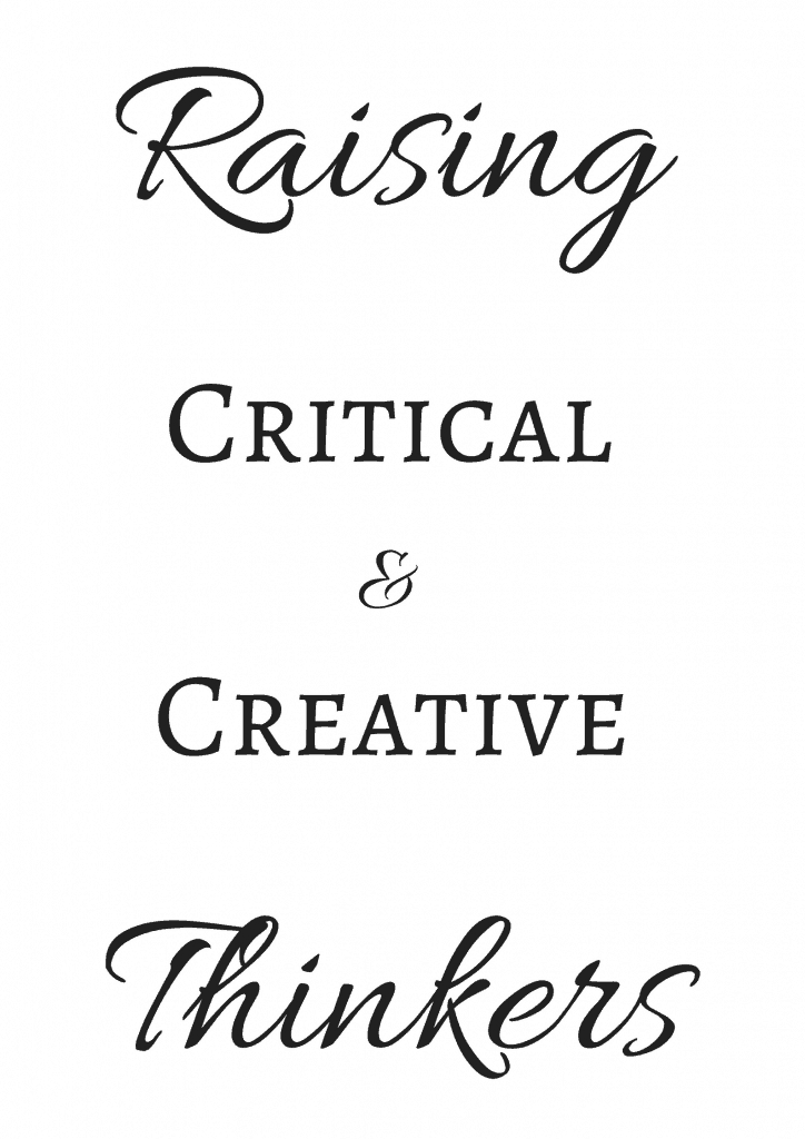 Tips for raising critical and creative thinkers
