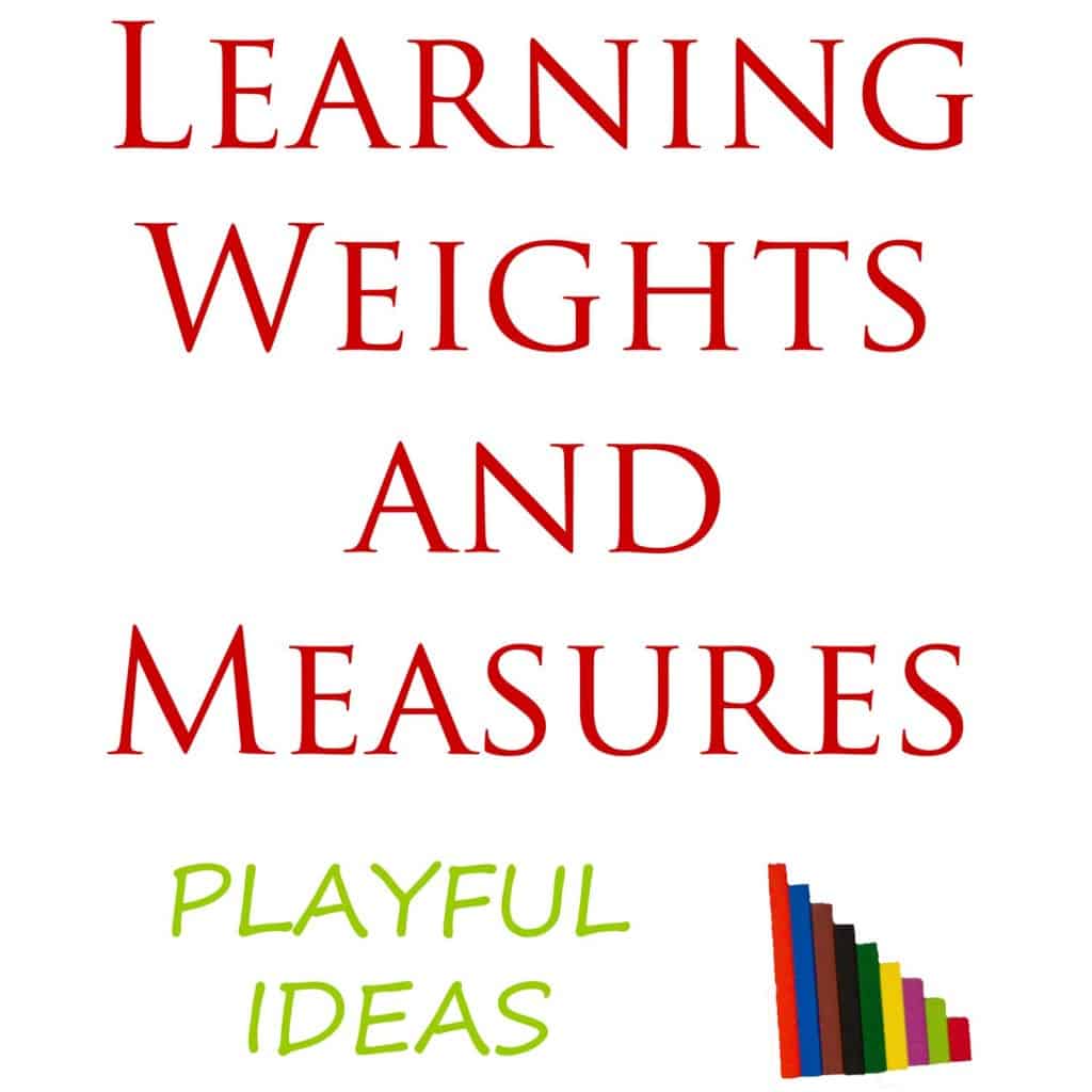 Playful ways to teach kids about weights and measures.
